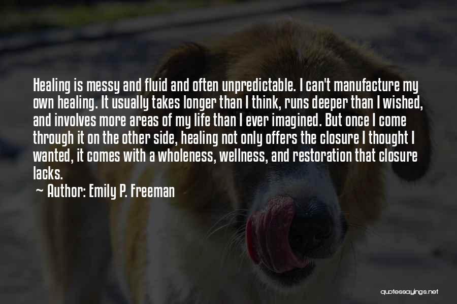 Life And Wellness Quotes By Emily P. Freeman