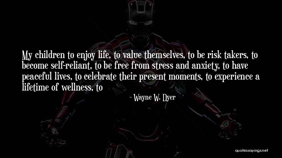 Life And Wellness Quotes By Wayne W. Dyer