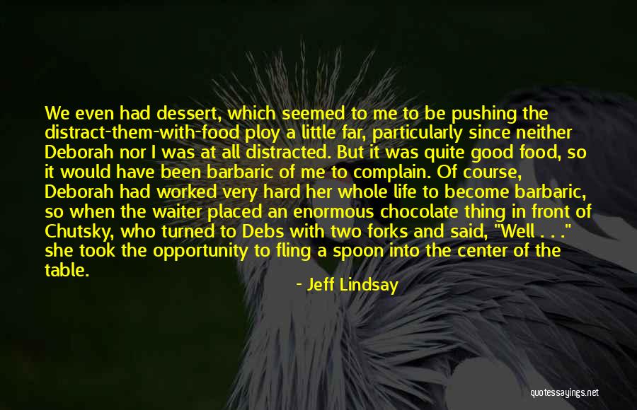 Life And Who Said Them Quotes By Jeff Lindsay Life And Who Said Them Quotes By Jeff Lindsay