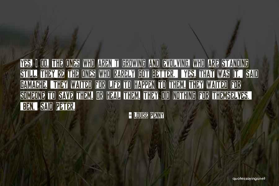 Life And Who Said Them Quotes By Louise Penny Life And Who Said Them Quotes By Louise Penny