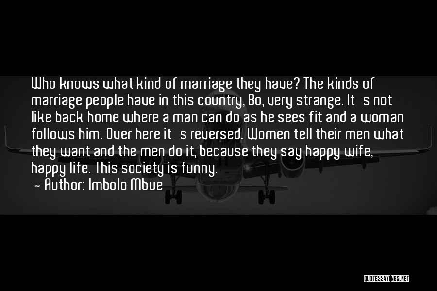 Life And Wife Funny Quotes By Imbolo Mbue