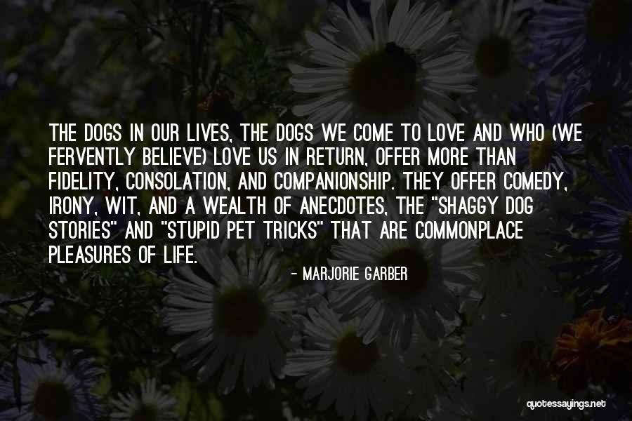 Life Anecdotes Quotes By Marjorie Garber Life Anecdotes Quotes By Marjorie Garber