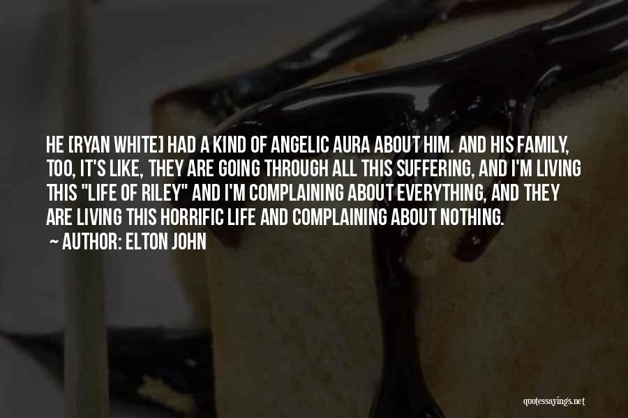 Life Angelic Quotes By Elton John