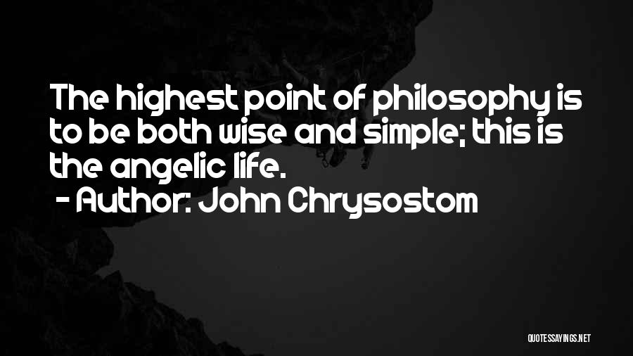 Life Angelic Quotes By John Chrysostom