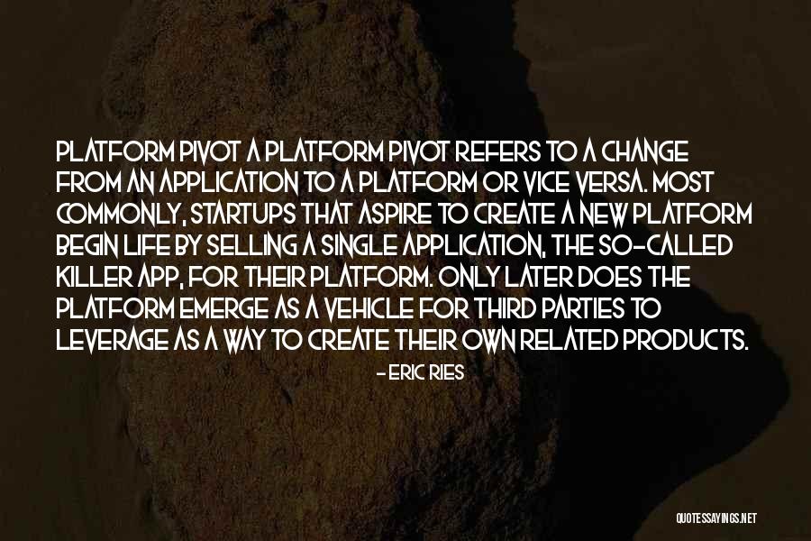 Life App Quotes By Eric Ries Life App Quotes By Eric Ries