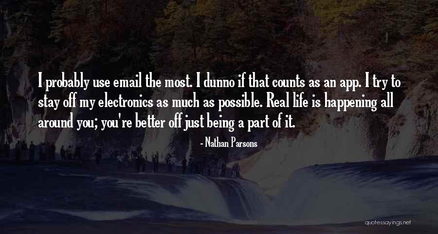 Life App Quotes By Nathan Parsons Life App Quotes By Nathan Parsons