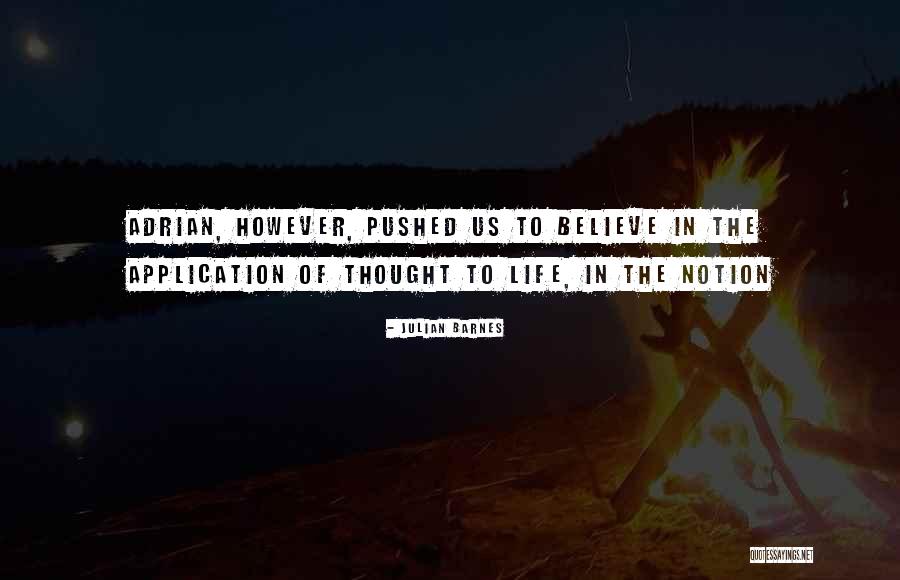 Life Application Quotes By Julian Barnes Life Application Quotes By Julian Barnes