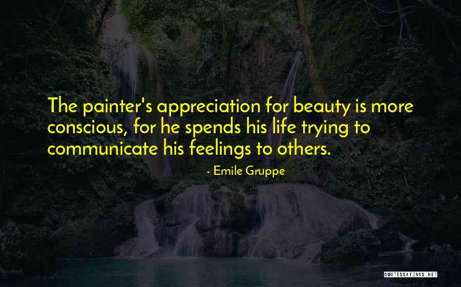 Life Appreciation Quotes By Emile Gruppe Life Appreciation Quotes By Emile Gruppe