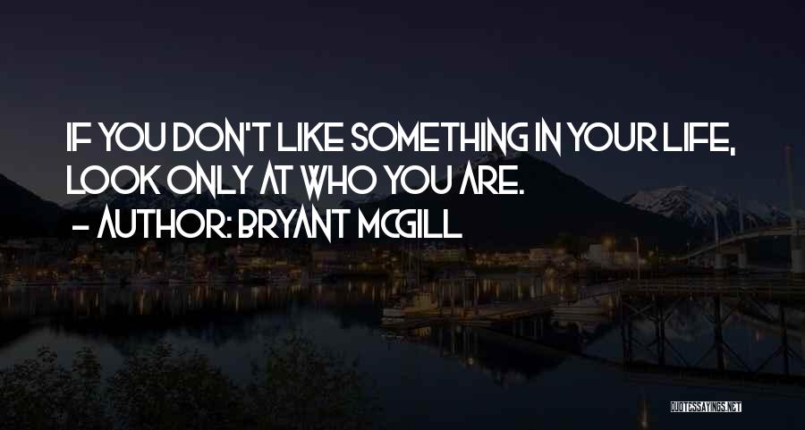 Life Are Like Quotes By Bryant McGill