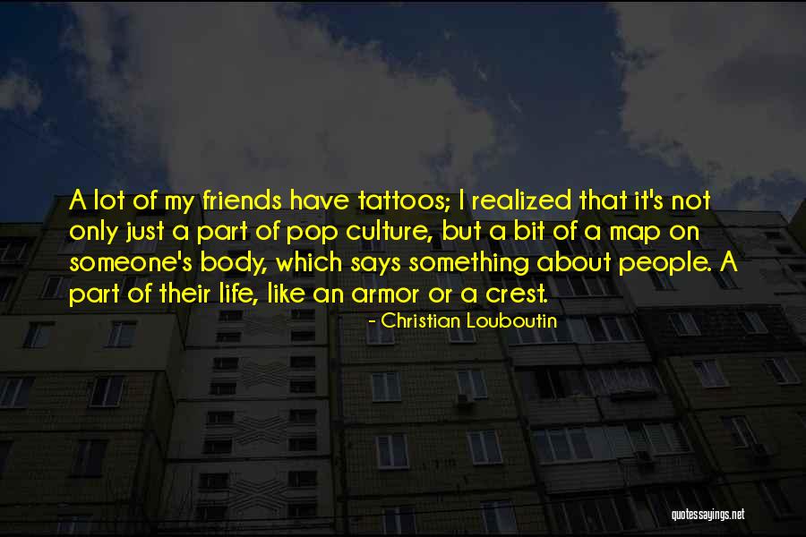 Life Armor Quotes By Christian Louboutin Life Armor Quotes By Christian Louboutin