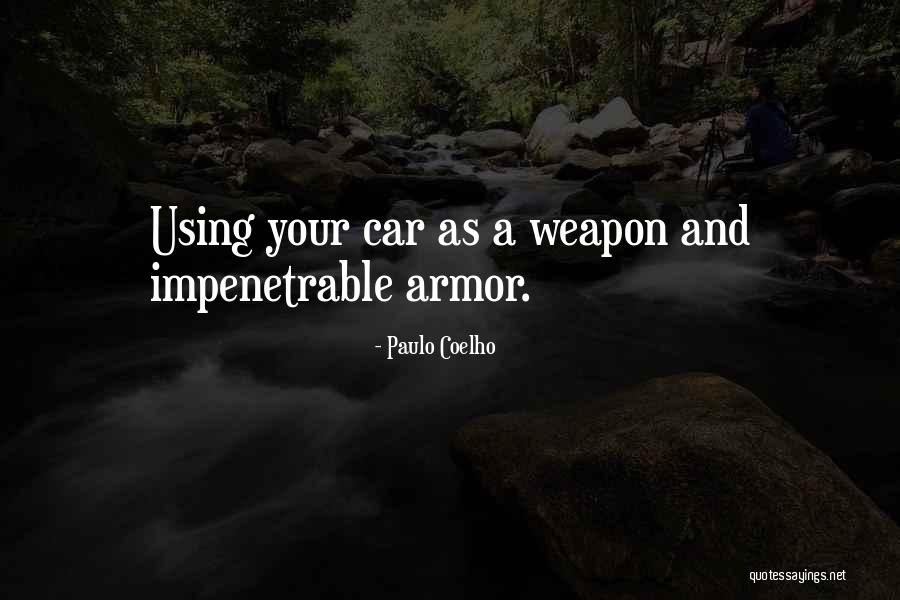 Life Armor Quotes By Paulo Coelho Life Armor Quotes By Paulo Coelho