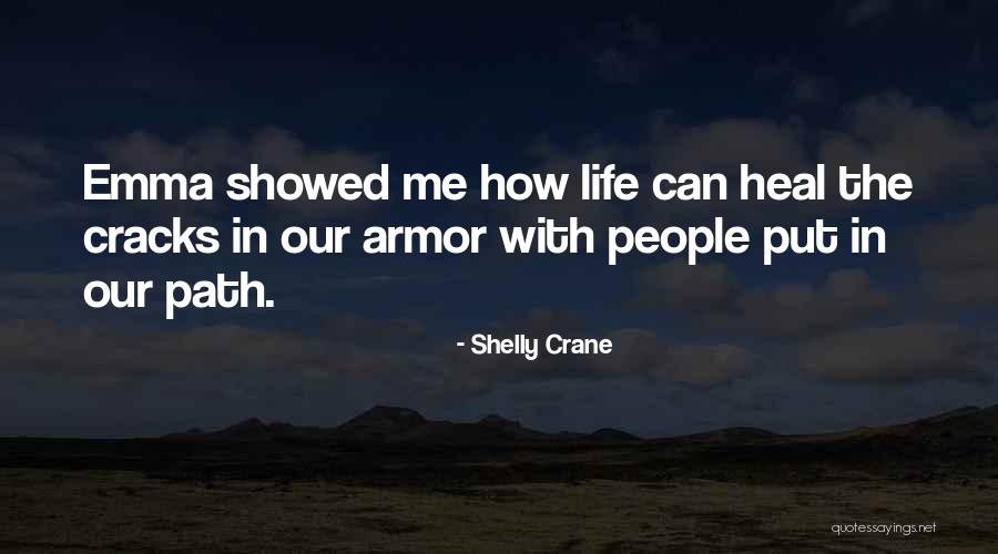 Life Armor Quotes By Shelly Crane Life Armor Quotes By Shelly Crane