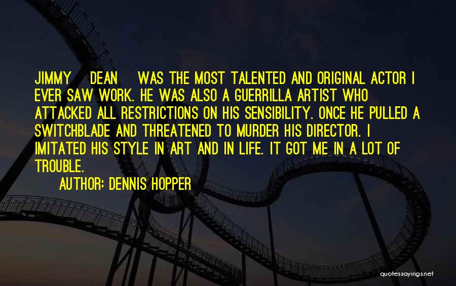Life Artist Quotes By Dennis Hopper