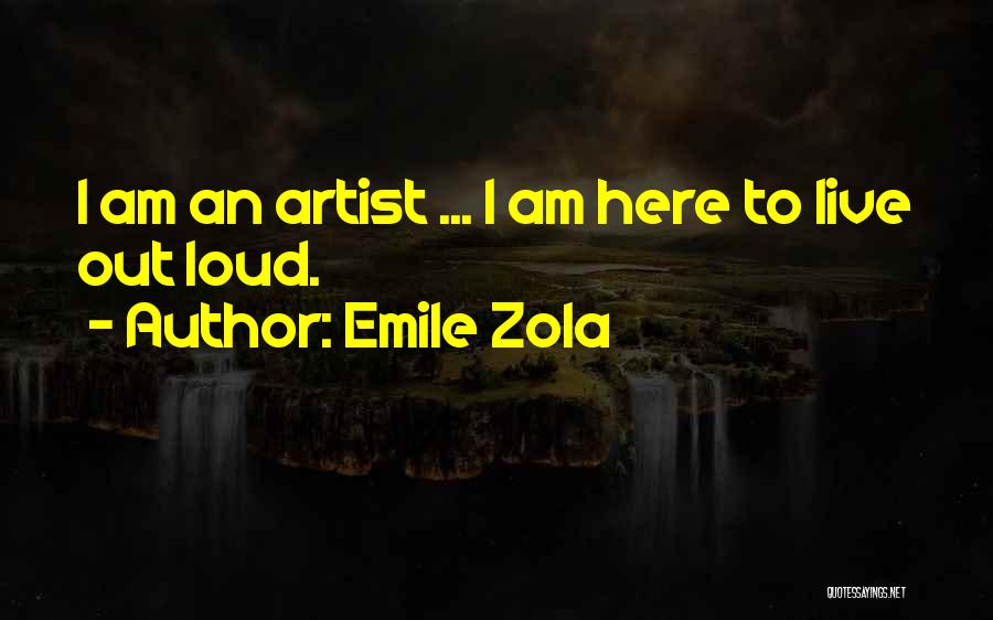 Life Artist Quotes By Emile Zola