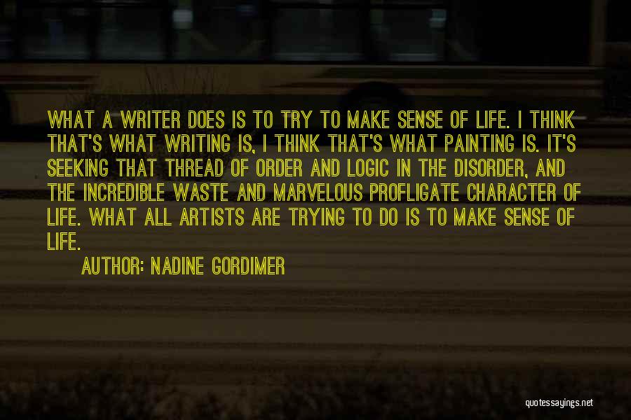 Life Artist Quotes By Nadine Gordimer