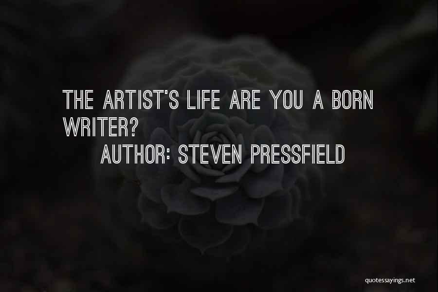 Life Artist Quotes By Steven Pressfield