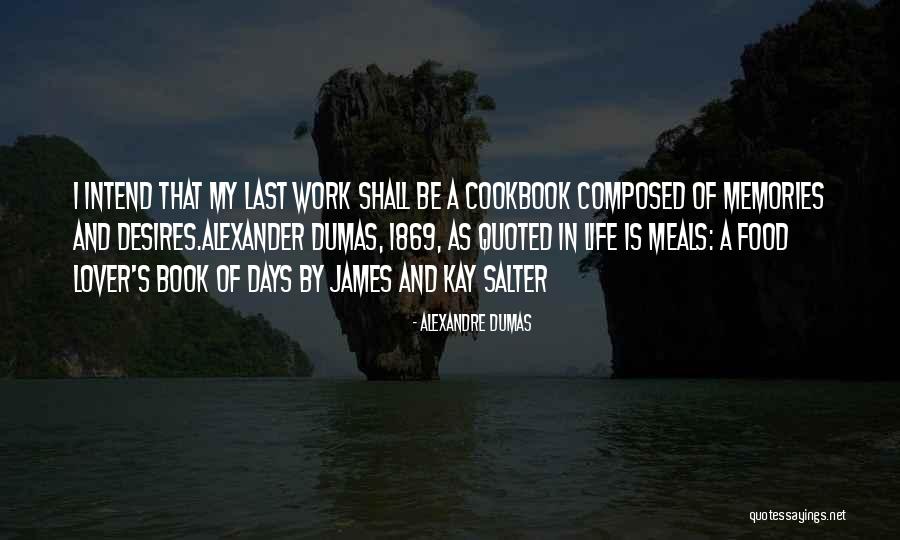 Life As A Book Quotes By Alexandre Dumas Life As A Book Quotes By Alexandre Dumas