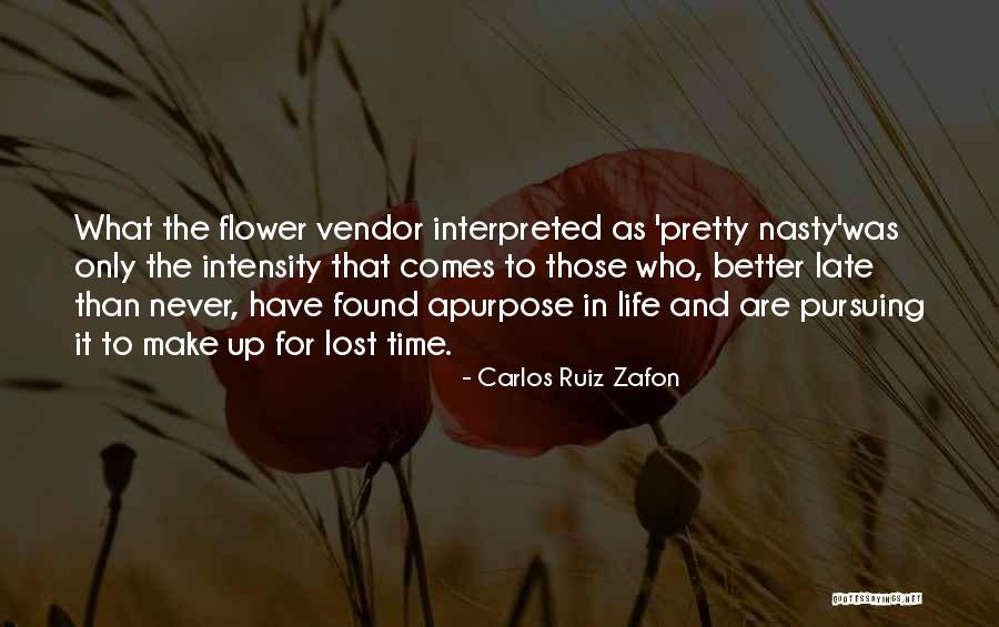 Life As A Flower Quotes By Carlos Ruiz Zafon Life As A Flower Quotes By Carlos Ruiz Zafon