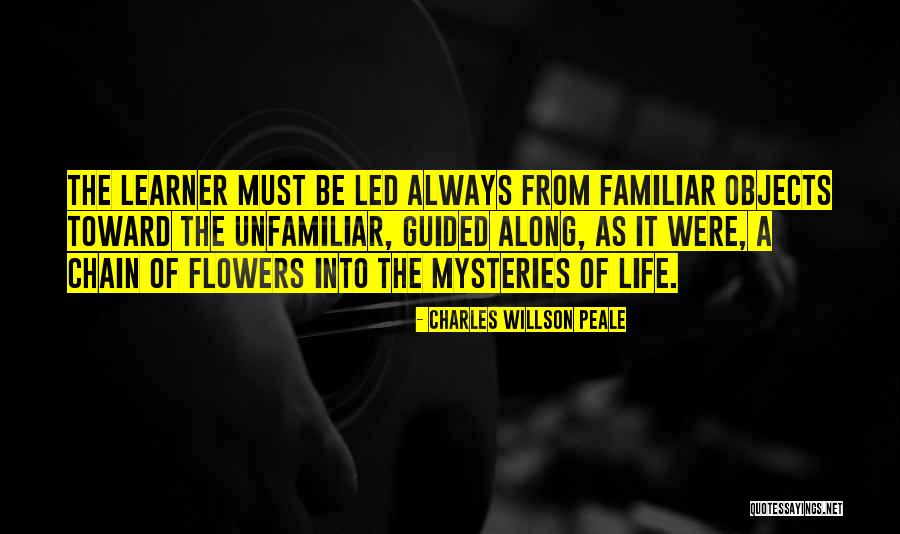 Life As A Flower Quotes By Charles Willson Peale Life As A Flower Quotes By Charles Willson Peale