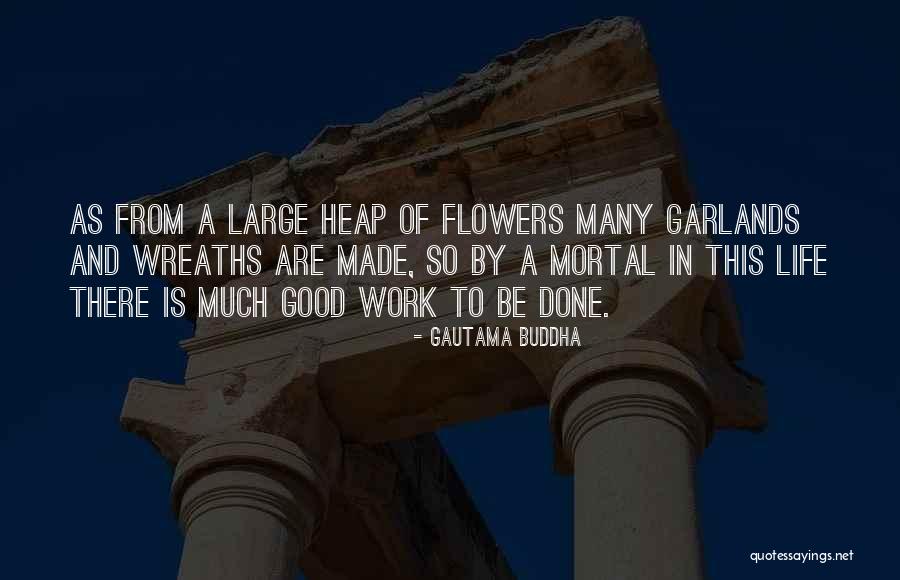 Life As A Flower Quotes By Gautama Buddha Life As A Flower Quotes By Gautama Buddha