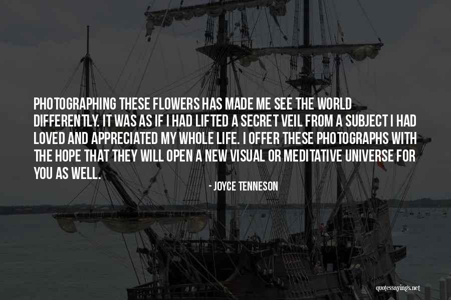Life As A Flower Quotes By Joyce Tenneson Life As A Flower Quotes By Joyce Tenneson