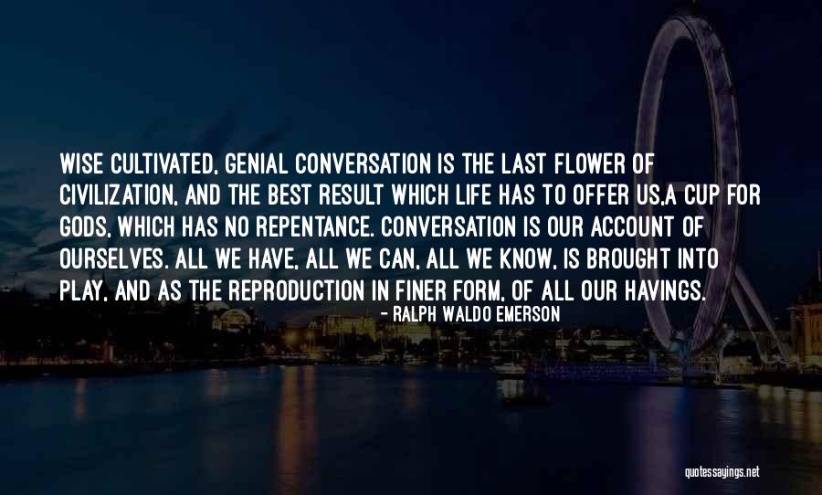 Life As A Flower Quotes By Ralph Waldo Emerson Life As A Flower Quotes By Ralph Waldo Emerson