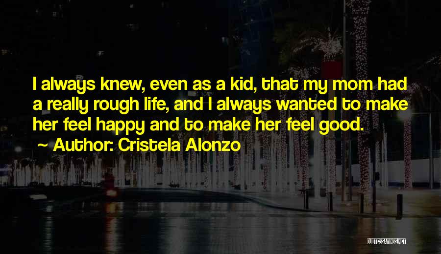 Life As A Mom Quotes By Cristela Alonzo