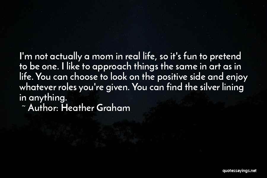 Life As A Mom Quotes By Heather Graham