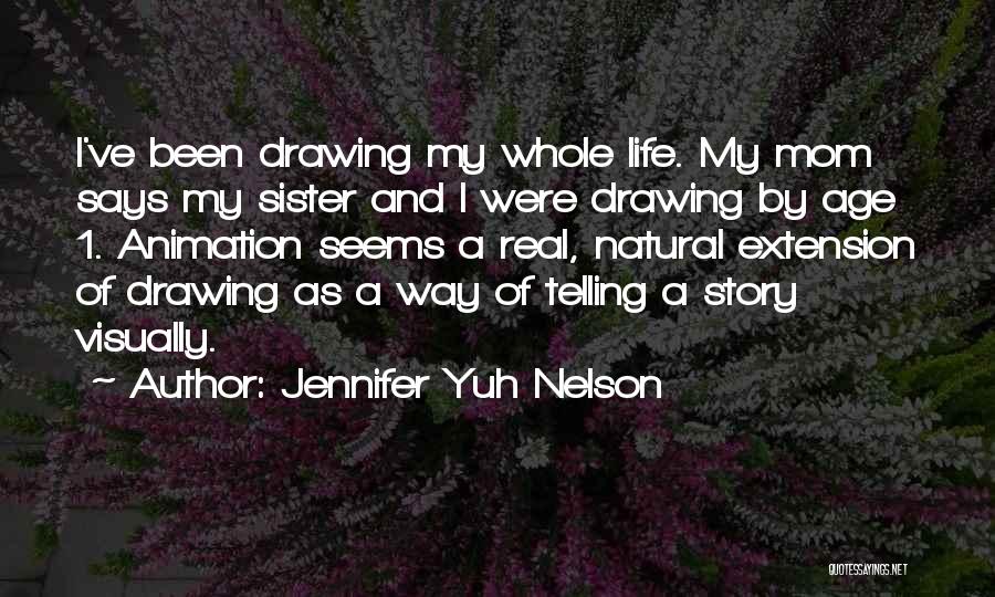 Life As A Mom Quotes By Jennifer Yuh Nelson