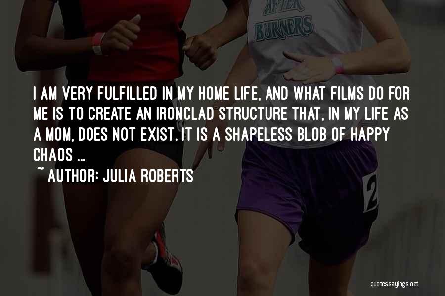 Life As A Mom Quotes By Julia Roberts