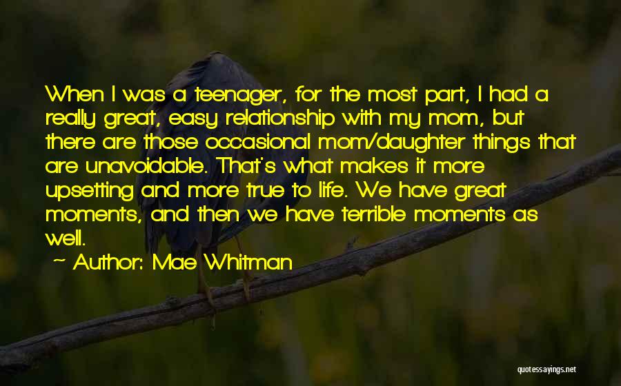 Life As A Mom Quotes By Mae Whitman