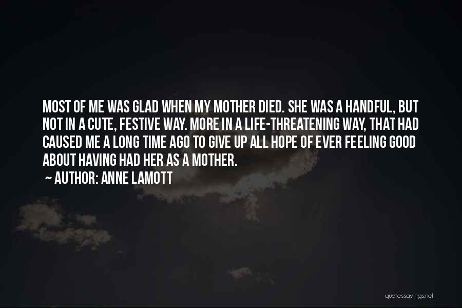 Life As A Mother Quotes By Anne Lamott