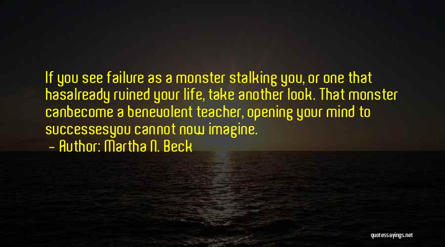 Life As A Teacher Quotes By Martha N. Beck