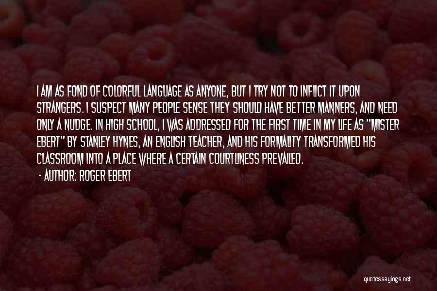 Life As A Teacher Quotes By Roger Ebert