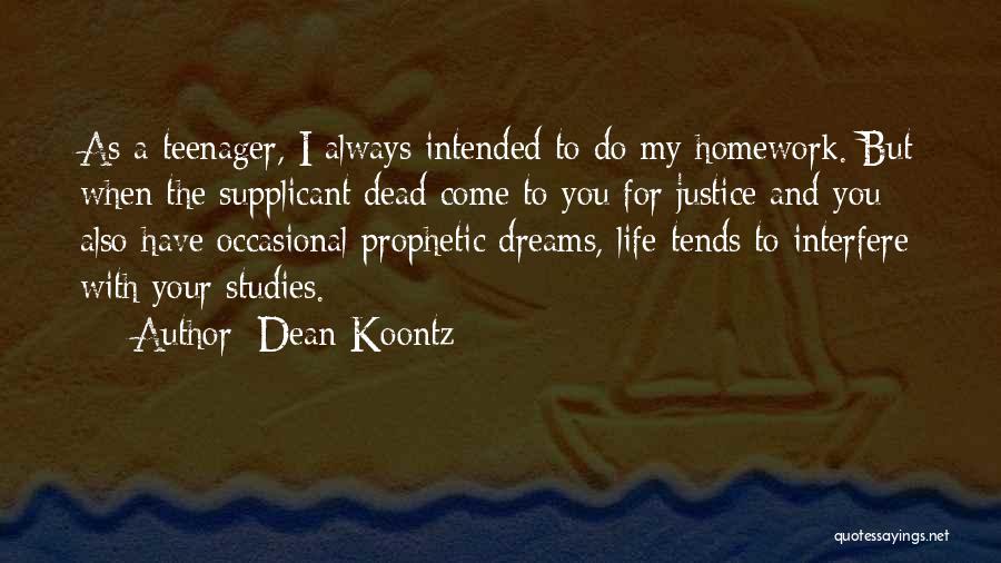 Life As A Teenager Quotes By Dean Koontz