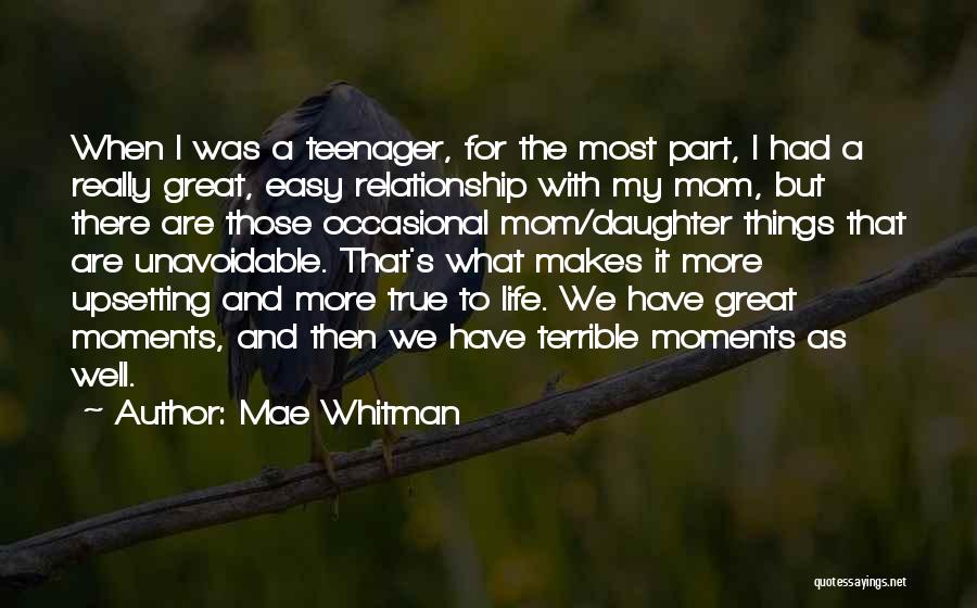 Life As A Teenager Quotes By Mae Whitman