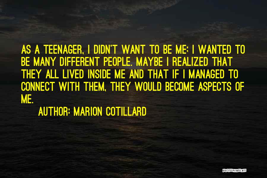 Life As A Teenager Quotes By Marion Cotillard