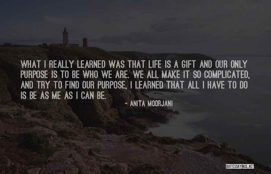 Life As Gift Quotes By Anita Moorjani Life As Gift Quotes By Anita Moorjani
