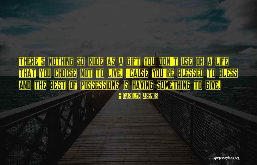 Life As Gift Quotes By Carolyn Arends Life As Gift Quotes By Carolyn Arends