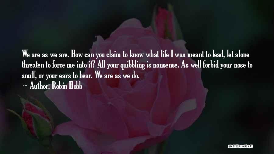 Life As I Know It Quotes By Robin Hobb