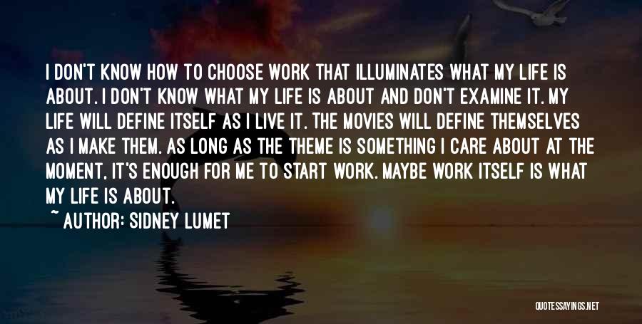 Life As I Know It Quotes By Sidney Lumet