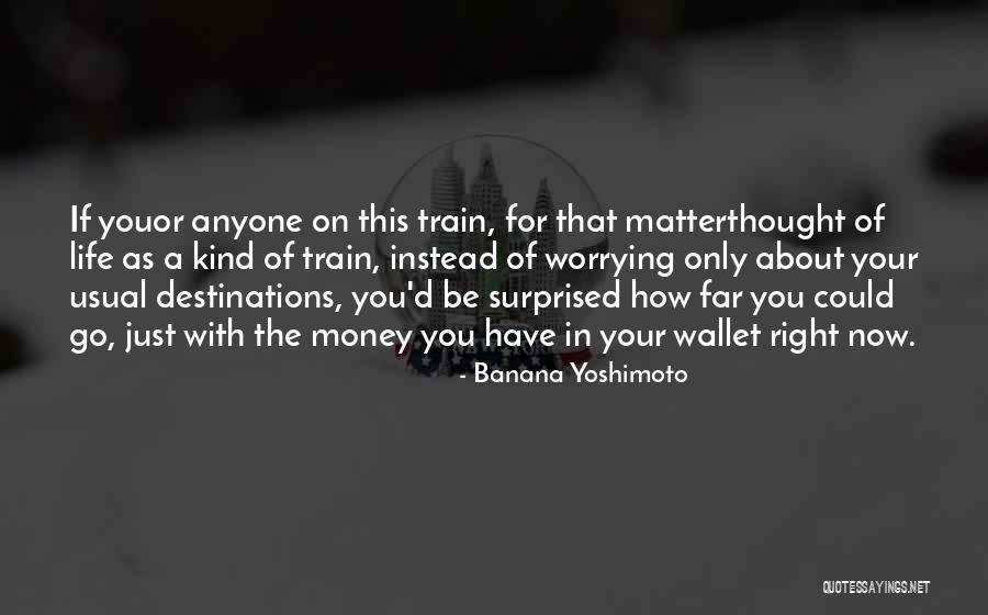 Life As Usual Quotes By Banana Yoshimoto