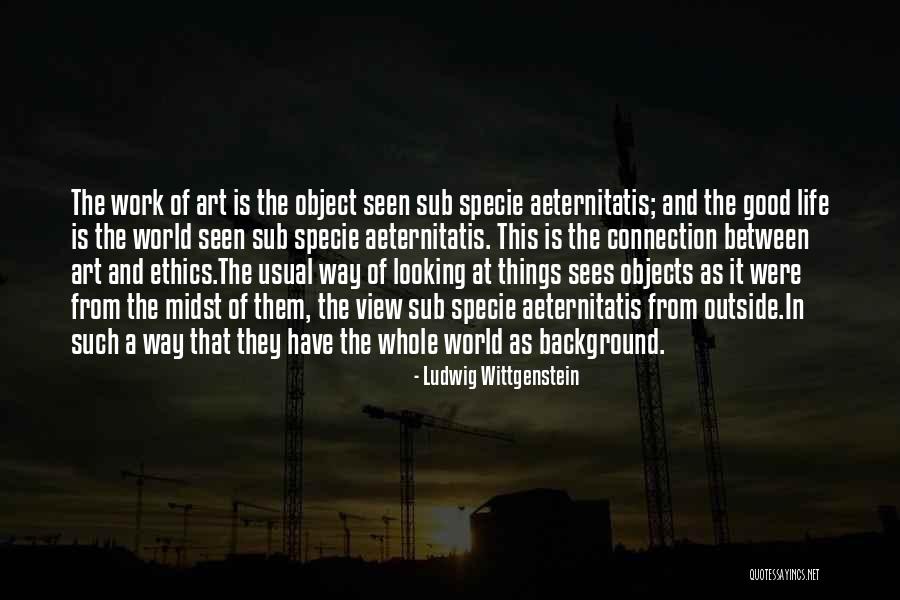 Life As Usual Quotes By Ludwig Wittgenstein