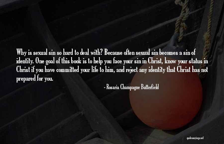 Life As We Know It Book Quotes By Rosaria Champagne Butterfield Life As We Know It Book Quotes By Rosaria Champagne Butterfield