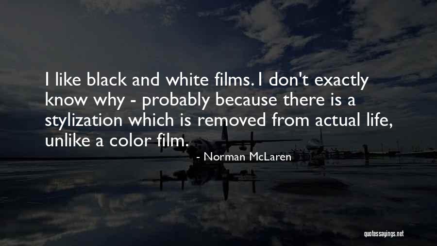 Life As We Know It Film Quotes By Norman McLaren Life As We Know It Film Quotes By Norman McLaren