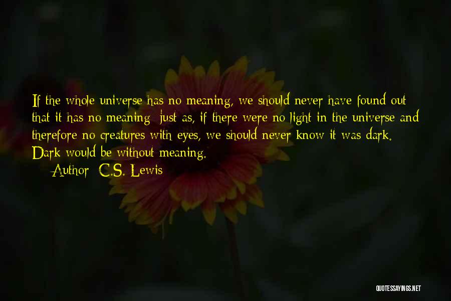 Life As We Know It Quotes By C.S. Lewis