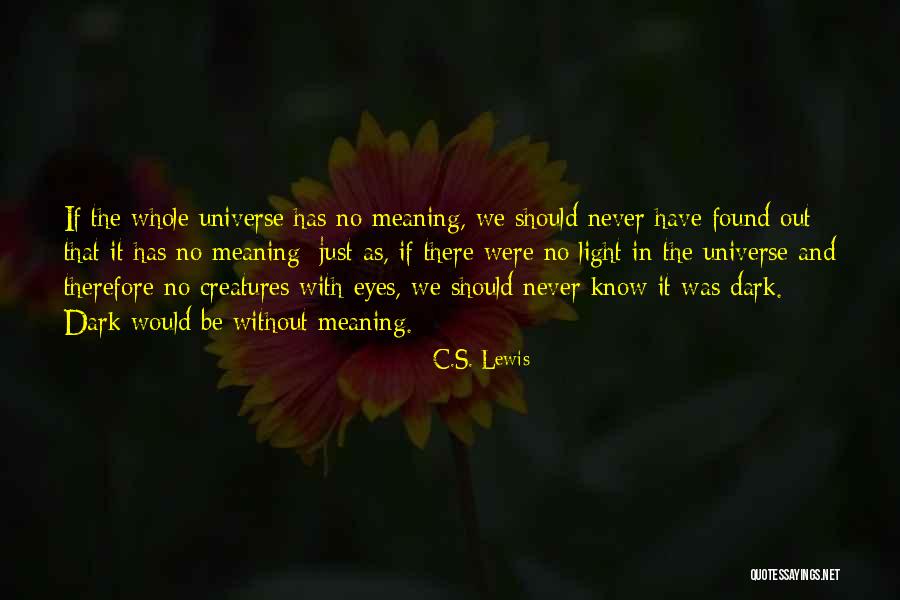 Life As We Know It Quotes By C.S. Lewis