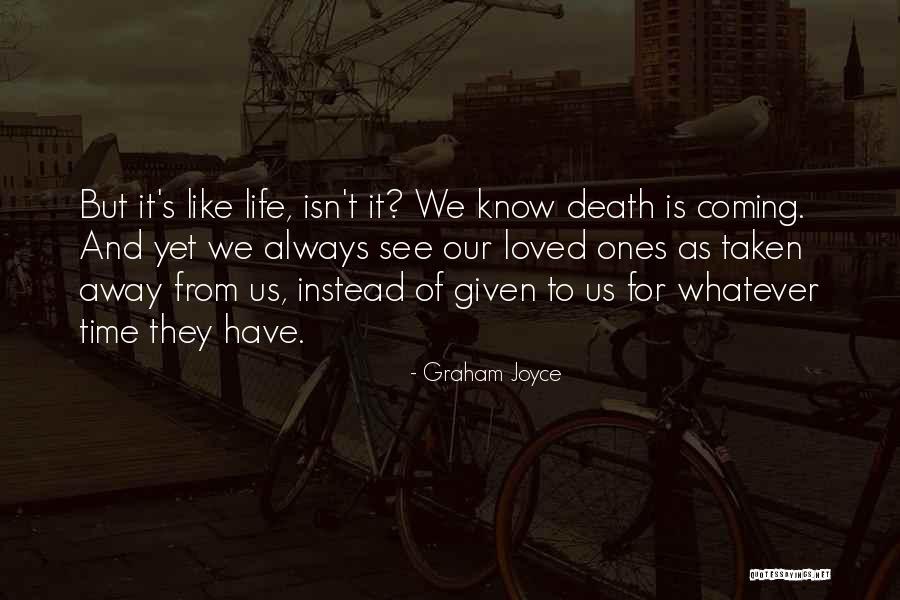 Life As We Know It Quotes By Graham Joyce