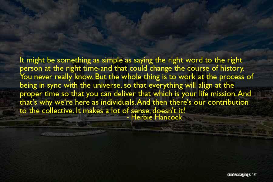 Life As We Know It Quotes By Herbie Hancock Life As We Know It Quotes By Herbie Hancock