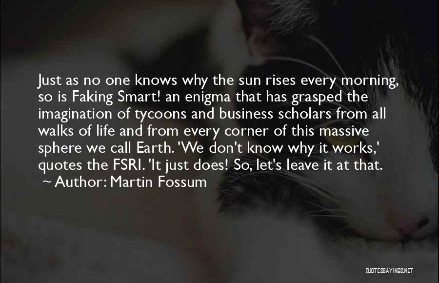 Life As We Know It Quotes By Martin Fossum